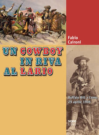 9788871853475 - Un cowboy in riva al Lario. Buffalo Bill a Como, 29 aprile 1906