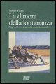 9788871862972 - La dimora della lontananza