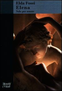 9788871865416 - Elena. Solo per amore