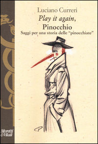 9788871866611 - «Play it again», Pinocchio. Saggi per una storia delle «pinocchiate»