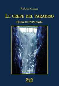 9788871868127 - Le crepe del Paradiso. Eclissi di un'infanzia