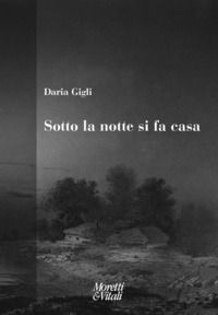 9788871868745 - Sotto la notte si fa casa