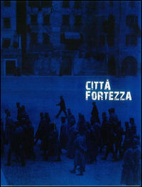 9788871972091 - Città fortezza. Trento 1915-1918