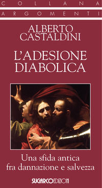 9788871988061 - L'adesione diabolica. Una sfida antica fra dannazione e salvezza
