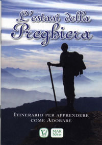 9788872035511 - L'estasi della preghiera. Itinerario per apprendere come adorare