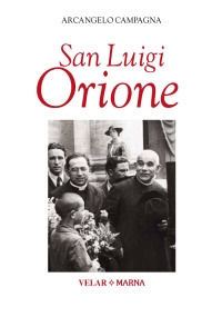 9788872035849 - San Luigi Orione. Dare la vita cantando l'amore