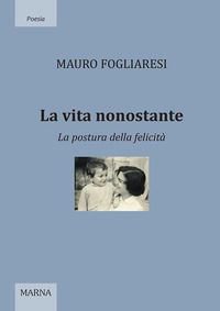 9788872037416 - La vita nonostante. La postura della felicità