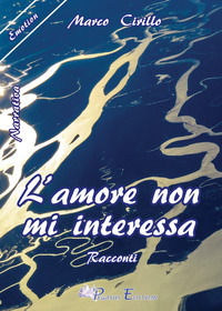 9788872110133 - L'amore non mi interessa