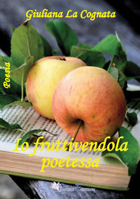 9788872110911 - Io fruttivendola poetessa