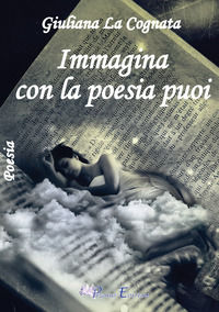 9788872111109 - Immagina con la poesia puoi