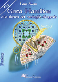 9788872111178 - Greta Hamilton alla ricerca del ventaglio d'argento