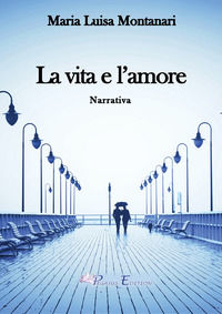 9788872112397 - La vita e l'amore