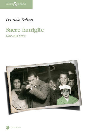 9788872181638 - Sacre famiglie. Due atti unici