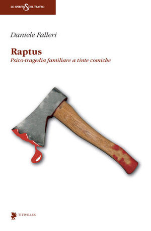 9788872181645 - Raptus. Psico-tragedia familiare a tinte comiche
