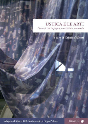 9788872181867 - Ustica e le arti. Percorsi tra impegno, creatività e memoria. Ediz. illustrata. Con CD Audio