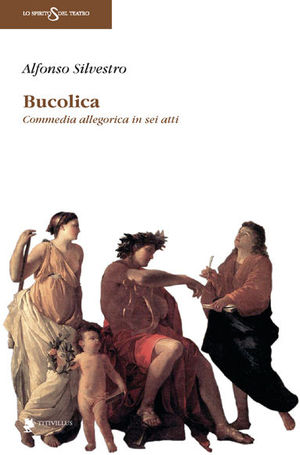 9788872182574 - Bucolica. Commedia allegorica in 6 atti