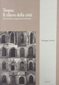 9788872212462 - Tropea: il rilievo della città. Permanenze e componenti storicizzate