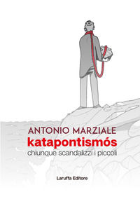 9788872219614 - Katapontismós. Chiunque scandalizzi i piccoli