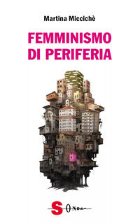 9788872242162 - Femminismo di periferia