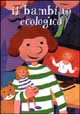 9788872266182 - Il bambino ecologico