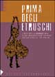 9788872266380 - Prima degli etruschi. I miti della grande dea e dei giganti alle origini della civiltà, in Italia