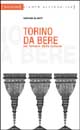 9788872266434 - Torino da bere. Nel tempio della cultura della moto parcheggiata sul sagrato