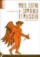 9788872267615 - Miti, segni e simboli etruschi