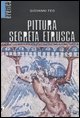 9788872268438 - Pittura segreta etrusca
