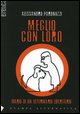 9788872268483 - Meglio con loro. Diario di un veterinario libertario