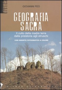 9788872269459 - Geografia sacra. Il culto della madre terra dalla preistoria agli etruschi