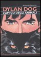 9788872269701 - Dylan Dog, l'amico degli animali. Ediz. illustrata