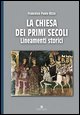 9788872282304 - La chiesa dei primi secoli. Lineamenti storici