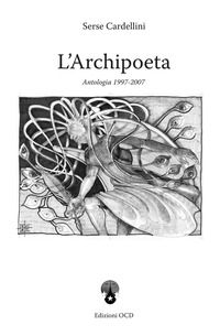 9788872293775 - L'archipoeta. Antologia 1992-2007
