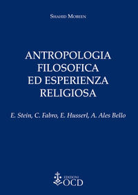 9788872296516 - Antropologia filosofica ed esperienza religiosa. E. Stein, C. Fabro, E. Husserl, A. Ales Bello
