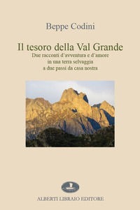 9788872452899 - Il tesoro della Val Grande. Due racconti d'avventura e d'amore in una terra selvaggia a due passi da casa nostra
