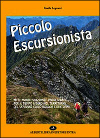 9788872452967 - Piccolo escursionista. Mete manifestazioni e passeggiate per il tempo libero nel territorio del Verbano Cusio Ossola