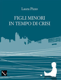 9788872602539 - Figli minori in tempo di crisi
