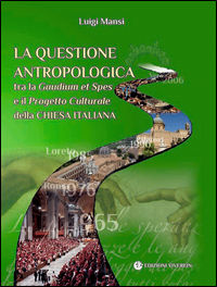 9788872634363 - La questione antropologica tra la Gaudium et Spes e il Progetto Culturale della Chiesa italiana
