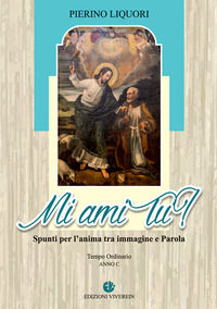 9788872635902 - Mi ami tu? Spunti per l'anima tra immagine e Parola. Anno C. Ediz. illustrata
