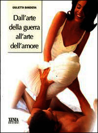 9788872734896 - Dall'arte della guerra all'arte dell'amore