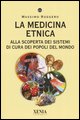 9788872735480 - La medicina etnica. Alla scoperta dei sistemi di cura dei popoli del mondo