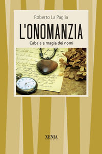 9788872735640 - L'onomanzia. Cabala e magia dei nomi