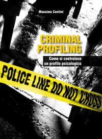 9788872737392 - Criminal profiling. Come si costruisce un profilo psicologico