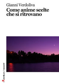 9788872743799 - Come anime scelte che si ritrovano