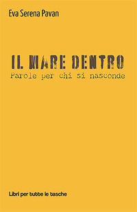 9788872749906 - Il mare dentro. Parole per chi si nasconde