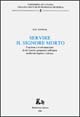 9788872842362 - Servire il signore morto. Funzione e trasformazione dei riti funebri germanici nell'epica medievale inglese e tedesca