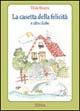 9788872846162 - La casetta della felicità e altre fiabe