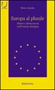 9788872847954 - Europa al plurale. Potere e democrazia nell'unione europea