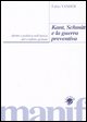 9788872854099 - Kant, Schmitt e la guerra preventiva