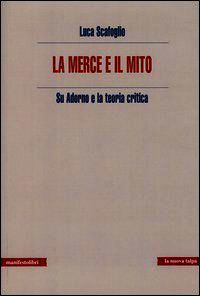9788872857533 - La merce e il mito